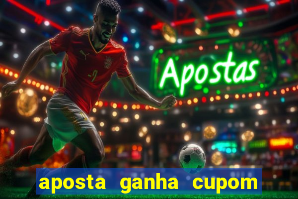 aposta ganha cupom 5 reais